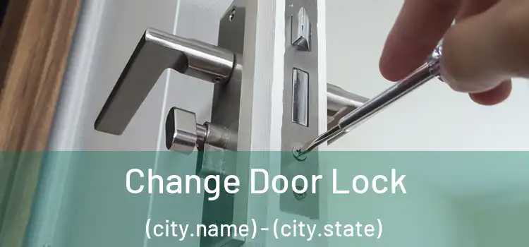  Change Door Lock (city.name) - (city.state)